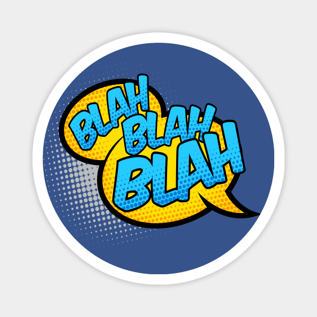 Blah Blah Blah Magnet by JunkyDotCom